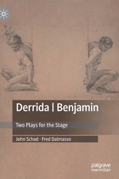 Hardcover Derrida Benjamin: Two Plays for the Stage Book