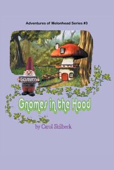 Paperback Gnomes in the Hood: Adventures of Melonhead Series Book 3 Book