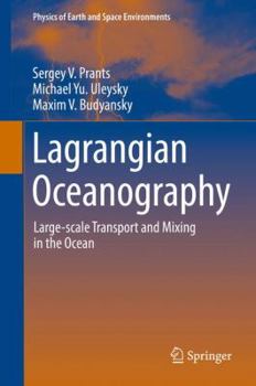 Hardcover Lagrangian Oceanography: Large-Scale Transport and Mixing in the Ocean Book