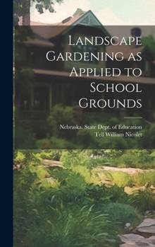 Hardcover Landscape Gardening as Applied to School Grounds Book
