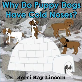 Paperback Why Do Puppy Dogs Have Cold Noses? Book