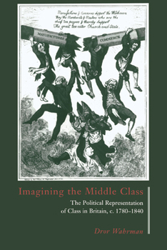 Paperback Imagining the Middle Class: The Political Representation of Class in Britain, C.1780 1840 Book