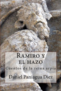 Paperback Ramiro y el hazo: Cuentos de la reina arpía [Spanish] Book