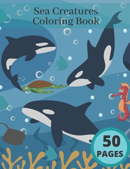 Paperback Sea Creatures Coloring Book: Ocean Coloring Book For Adults And Kids Best Gift Idea Relaxing Stress Dolphins Book