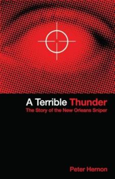 Paperback A Terrible Thunder: The Story of the New Orleans Sniper Book