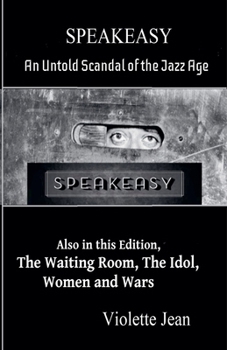 Paperback Speakeasy, an Untold Scandal of the Jazz Age, Also in this Edition, The Waiting Room, The Idol, Women and Wars Book