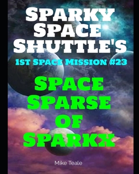 Paperback Space Sparse of Sparkx: Still Lots Going On! Book