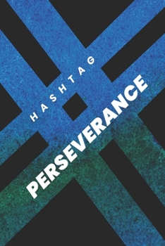 # HASHTAG PERSEVERANCE NOTEBOOK | Ruled Notebook Journal, 120 Pages, Premium Notebook, Matte Cover Finish, Writing Note Taking Diary, Lined Journal (6in x 9in | 15.24cm x 22.86cm)