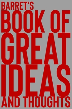 Paperback Barret's Book of Great Ideas and Thoughts: 150 Page Dotted Grid and individually numbered page Notebook with Colour Softcover design. Book format: 6 x Book