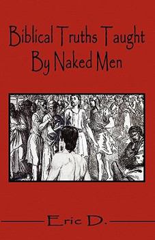 Paperback Biblical Truths Taught by Naked Men Book
