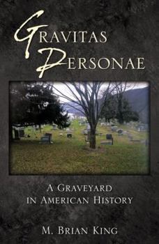Paperback Gravitas Personae: A Graveyard in American History Book