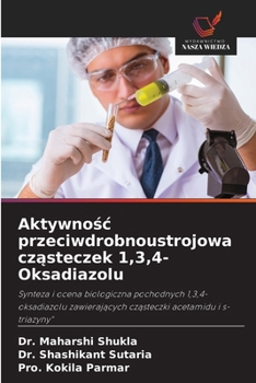 Aktywnosc przeciwdrobnoustrojowa czasteczek 1,3,4-Oksadiazolu (Polish Edition)