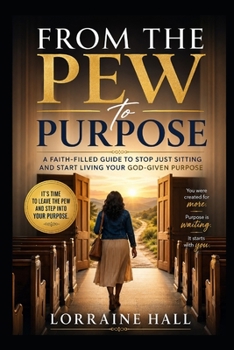 From the Pew to Purpose: Stepping Out of Comfort and Walking Into Your Calling