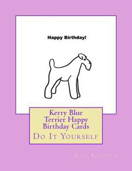 Paperback Kerry Blue Terrier Happy Birthday Cards: Do It Yourself Book