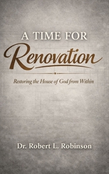 Paperback A Time For Renovation: Restoring the House of God from Within Book