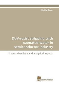 Paperback DUV-resist stripping with ozonated water in semiconductor industry Book