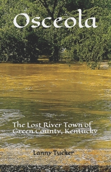 Paperback Osceola: The Lost River Town of Green County, Kentucky Book