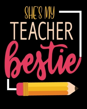 Paperback She's My Teacher Bestie: Teacher Appreciation Notebook Or Journal Book