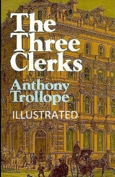 Paperback The Three Clerks Illustrated Book