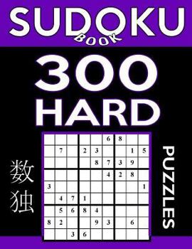 Paperback Sudoku Book 300 Hard Puzzles: Sudoku Puzzle Book With Only One Level of Difficulty Book
