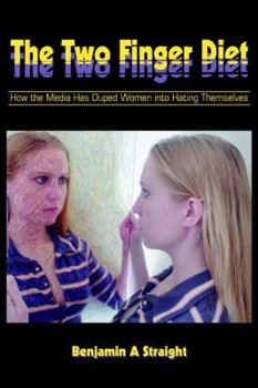 Paperback The Two Finger Diet: How the Media Has Duped Women into Hating Themselves Book