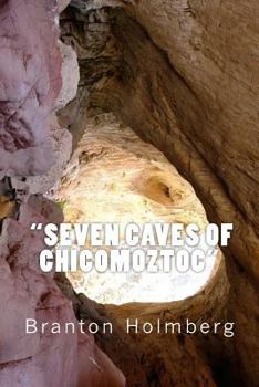 Paperback #15 "The Seven Caves of Chicomoztoc Book