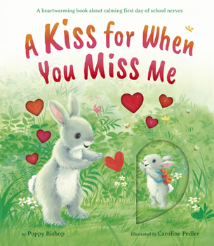 Hardcover A Kiss for When You Miss Me: A Heartwarming Book about Calming First Day of School Nerves Book