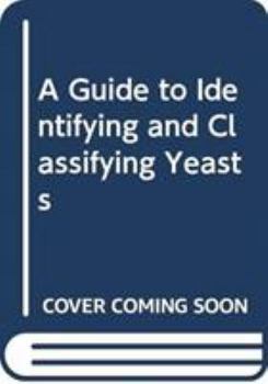 Hardcover A Guide to Identifying and Classifying Yeasts Book