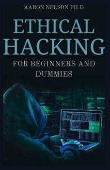 Paperback Ethical Hacking for Beginners and Dummies: Hacking for Beginners, Hackers Basic Security and Networking Hacking Book