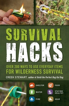 Paperback Survival Hacks: Over 200 Ways to Use Everyday Items for Wilderness Survival Book