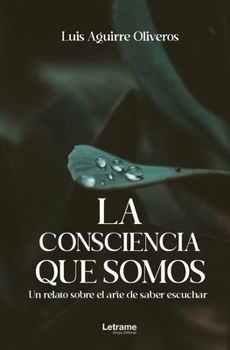 Paperback La consciencia que somos [Spanish] Book