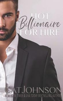 Billionaire for Hire - Book #1 of the For Hire
