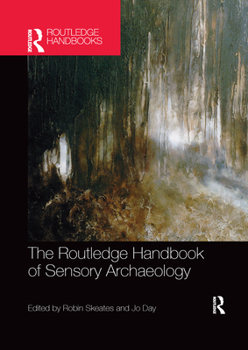 Paperback The Routledge Handbook of Sensory Archaeology Book