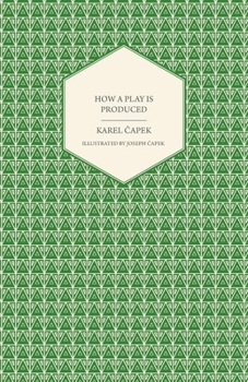 Paperback How a Play is Produced - Illustrated by Joseph &#268;apek Book