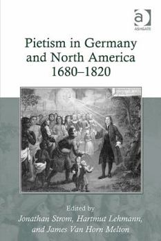 Hardcover Pietism in Germany and North America 1680-1820 Book