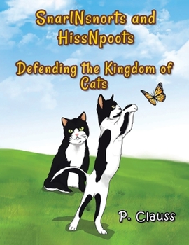 Paperback SnarlNsnorts and HissNpoots: Defending the Kingdom of Cats Book