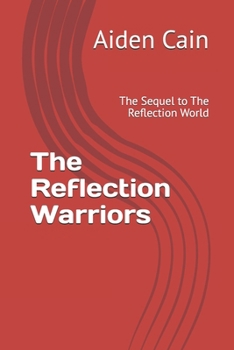 Paperback The Reflection Warriors: The Sequel to The Reflection World Book
