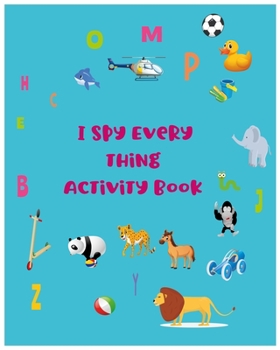 Paperback I spy everything activity book: alphabet book from A to Z Book