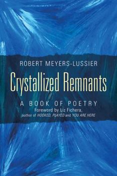 Paperback Crystallized Remnants: A Book of Poetry Book