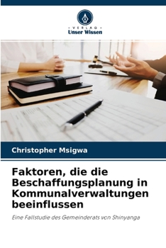Paperback Faktoren, die die Beschaffungsplanung in Kommunalverwaltungen beeinflussen [German] Book
