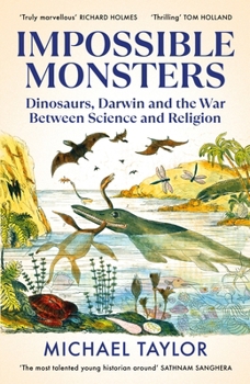 Hardcover Impossible Monsters: Dinosaurs, Darwin and the War Between Science and Religion Book