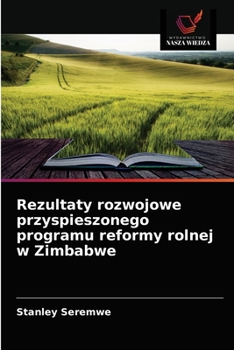 Paperback Rezultaty rozwojowe przyspieszonego programu reformy rolnej w Zimbabwe [Polish] Book