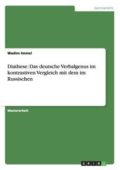 Paperback Diathese: Das deutsche Verbalgenus im kontrastiven Vergleich mit dem im Russischen [German] Book
