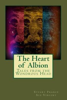 Paperback The Heart of Albion: Tales from the Wondrous Head Book