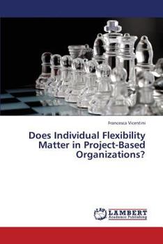 Paperback Does Individual Flexibility Matter in Project-Based Organizations? Book
