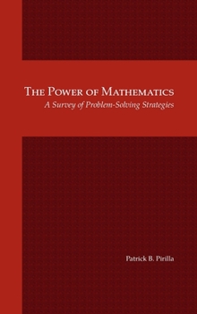 Hardcover The Power of Mathematics: A Survey of Problem-Solving Strategies Book