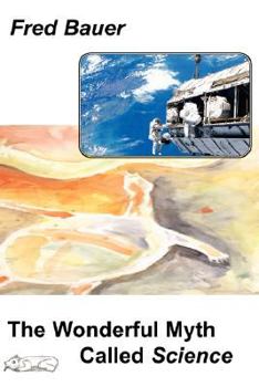 Paperback The Wonderful Myth Called Science Book