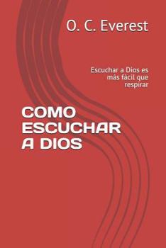 Paperback Como Escuchar a Dios: Escuchar a Dios Es Más Fácil Que Respirar [Spanish] Book