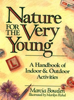 Paperback Nature for the Very Young: A Handbook of Indoor and Outdoor Activities for Preschoolers Book
