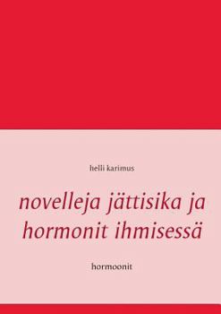 Paperback Novelleja jättisika ja hormonit ihmisessä: Hormoonit [Finnish] Book